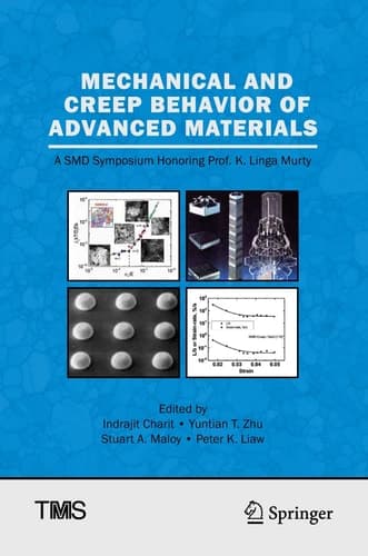 Mechanical and Creep Behavior of Advanced Materials A SMD Symposium Honoring Professor K. Linga Murty