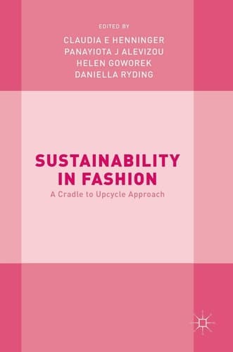 Sustainability in Fashion A Cradle to Upcycle Approach