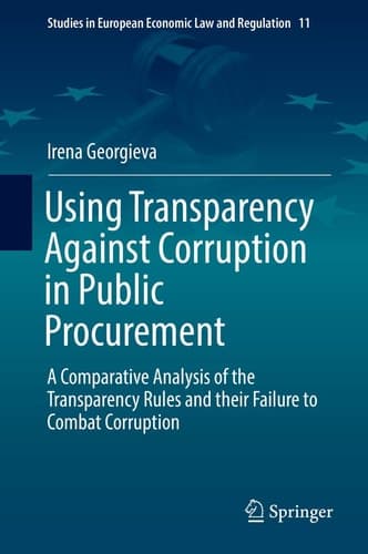 Using Transparency Against Corruption in Public Procurement A Comparative Analysis of the Transparency Rules and their Failure to Combat Corruption