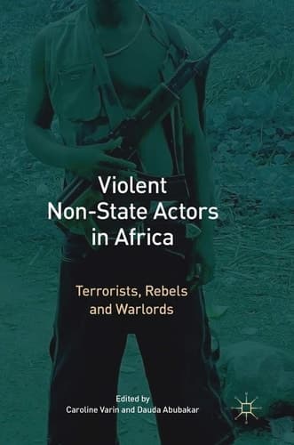Violent Non-State Actors in Africa Terrorists, Rebels and Warlords