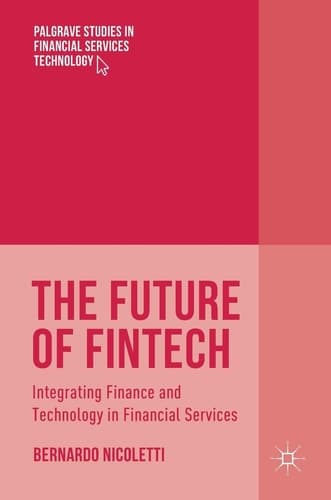 The Future of FinTech Integrating Finance and Technology in Financial Services