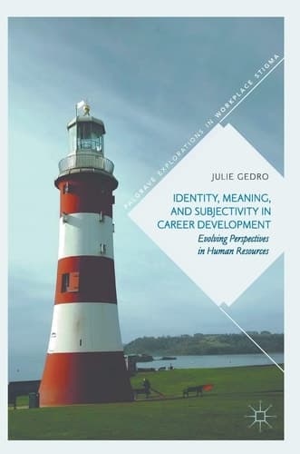 Identity, Meaning, and Subjectivity in Career Development Evolving Perspectives in Human Resources