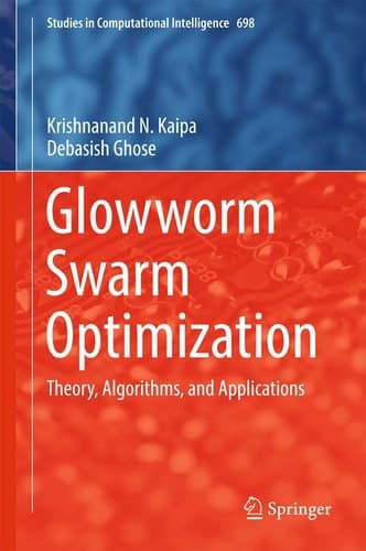 Glowworm Swarm Optimization Theory, Algorithms, and Applications