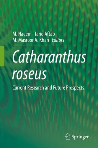 Catharanthus roseus Current Research and Future Prospects