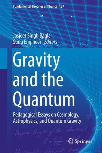 Gravity and the Quantum Pedagogical Essays on Cosmology, Astrophysics, and Quantum Gravity
