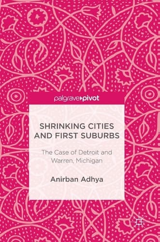 Shrinking Cities and First Suburbs The Case of Detroit and Warren, Michigan