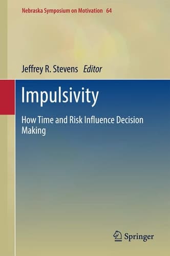 Impulsivity How Time and Risk Influence Decision Making