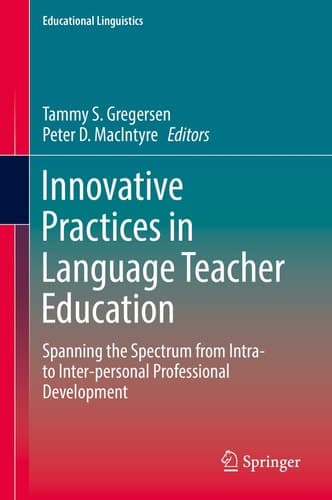 Innovative Practices in Language Teacher Education Spanning the Spectrum from Intra- to Inter-personal Professional Development