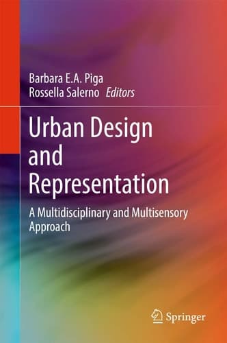 Urban Design and Representation A Multidisciplinary and Multisensory Approach