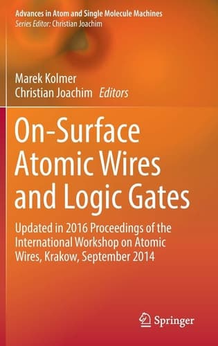 On-Surface Atomic Wires and Logic Gates Updated in 2016 Proceedings of the International Workshop on Atomic Wires, Krakow, September 2014