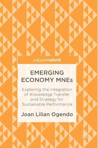 Emerging Economy MNEs Exploring the Integration of Knowledge Transfer and Strategy for Sustainable Performance