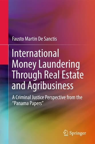International Money Laundering Through Real Estate and Agribusiness A Criminal Justice Perspective from the “Panama Papers”
