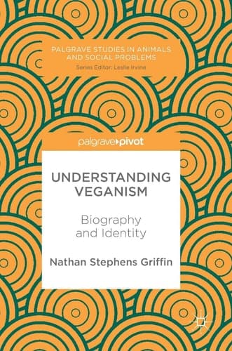 Understanding Veganism Biography and Identity