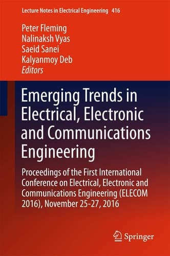 Emerging Trends in Electrical, Electronic and Communications Engineering Proceedings of the First International Conference on Electrical, Electronic and Communications Engineering (ELECOM 2016), Bagatelle, Mauritius, November 25 -27, 2016
