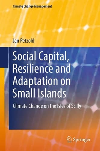 Social Capital, Resilience and Adaptation on Small Islands Climate Change on the Isles of Scilly