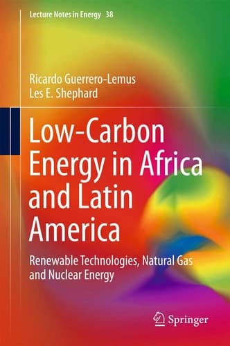 Low-Carbon Energy in Africa and Latin America Renewable Technologies, Natural Gas and Nuclear Energy