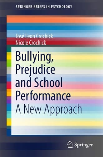 Bullying, Prejudice and School Performance A New Approach