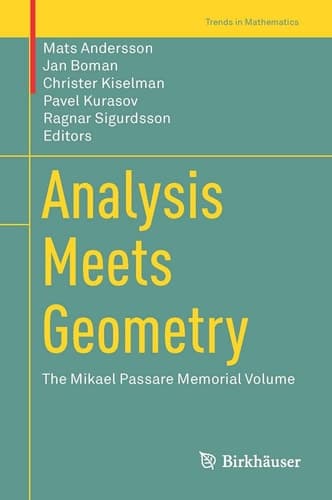 Analysis Meets Geometry The Mikael Passare Memorial Volume