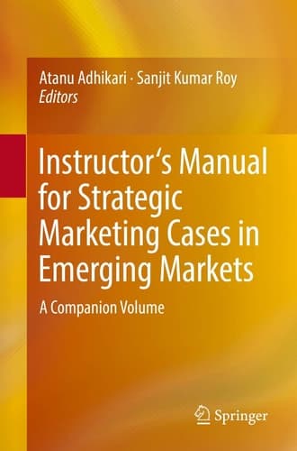 Instructor's Manual for Strategic Marketing Cases in Emerging Markets A Companion Volume