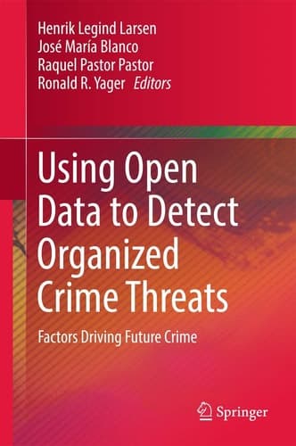 Using Open Data to Detect Organized Crime Threats Factors Driving Future Crime