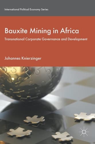 Bauxite Mining in Africa Transnational Corporate Governance and Development