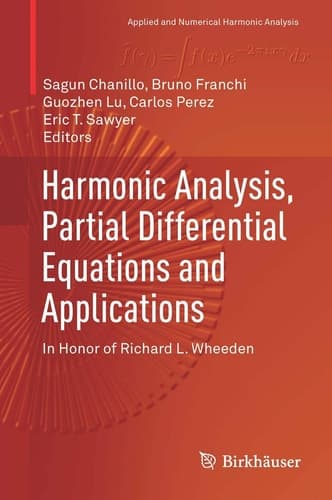 Harmonic Analysis, Partial Differential Equations and Applications In Honor of Richard L. Wheeden