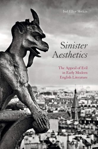 Sinister Aesthetics The Appeal of Evil in Early Modern English Literature