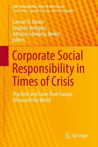 Corporate Social Responsibility in Times of Crisis Practices and Cases from Europe, Africa and the World