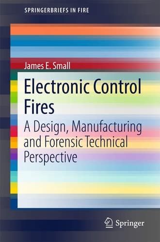 Electronic Control Fires A Design, Manufacturing and Forensic Technical Perspective