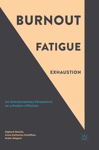 Burnout, Fatigue, Exhaustion An Interdisciplinary Perspective on a Modern Affliction