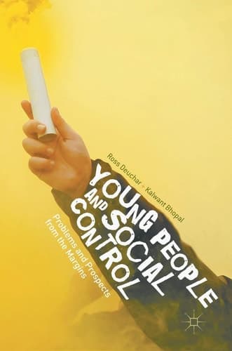 Young People and Social Control Problems and Prospects from the Margins