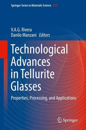 Technological Advances in Tellurite Glasses Properties, Processing, and Applications