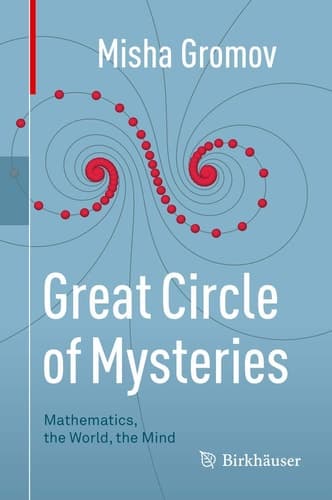 Great Circle of Mysteries Mathematics, the World, the Mind