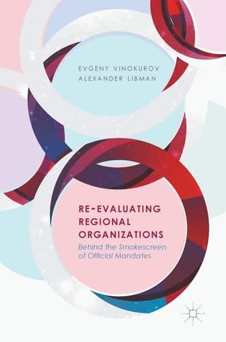 Re-Evaluating Regional Organizations Behind the Smokescreen of Official Mandates