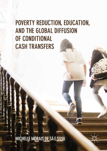 Poverty Reduction, Education, and the Global Diffusion of Conditional Cash Transfers