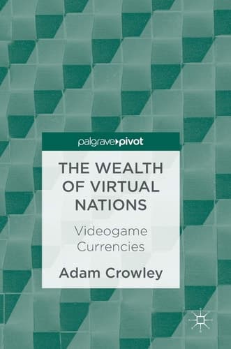 The Wealth of Virtual Nations Videogame Currencies