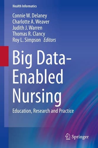 Big Data-Enabled Nursing Education, Research and Practice