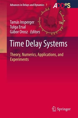 Time Delay Systems Theory, Numerics, Applications, and Experiments