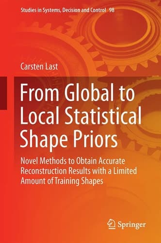 From Global to Local Statistical Shape Priors Novel Methods to Obtain Accurate Reconstruction Results with a Limited Amount of Training Shapes