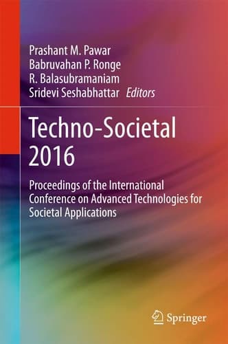 Techno-Societal 2016 Proceedings of the International Conference on Advanced Technologies for Societal Applications