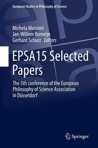 EPSA15 Selected Papers The 5th conference of the European Philosophy of Science Association in Düsseldorf