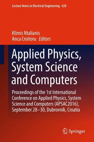 Applied Physics, System Science and Computers Proceedings of the 1st International Conference on Applied Physics, System Science and Computers (APSAC2016), September 28-30, Dubrovnik, Croatia
