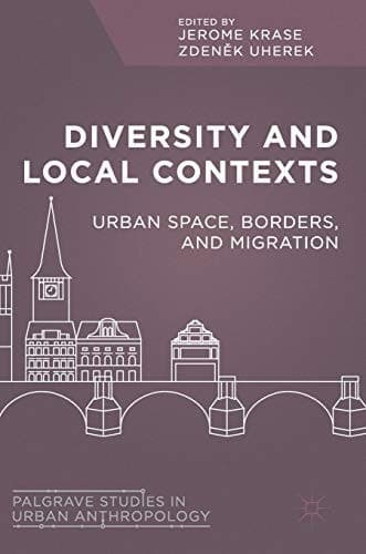 Diversity and Local Contexts Urban Space, Borders, and Migration