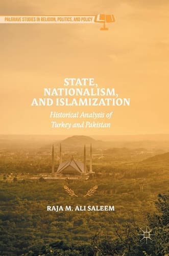 State, Nationalism, and Islamization Historical Analysis of Turkey and Pakistan