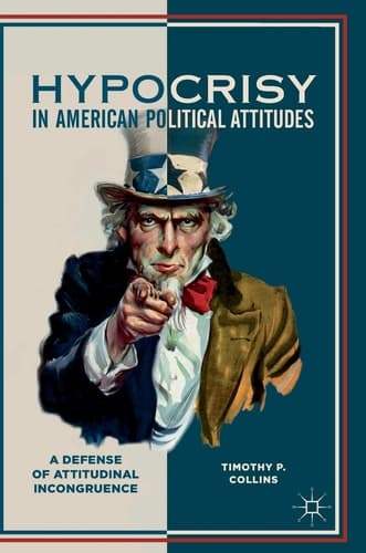 Hypocrisy in American Political Attitudes A Defense of Attitudinal Incongruence