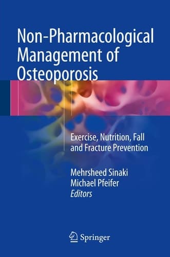 Non-Pharmacological Management of Osteoporosis Exercise, Nutrition, Fall and Fracture Prevention