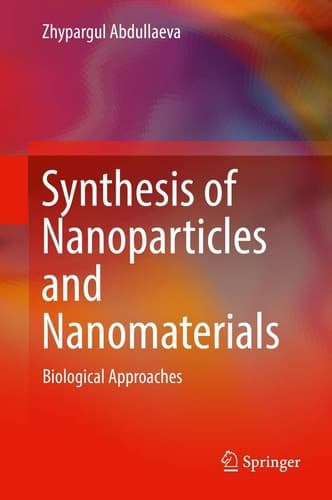 Synthesis of Nanoparticles and Nanomaterials Biological Approaches