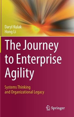 The Journey to Enterprise Agility Systems Thinking and Organizational Legacy