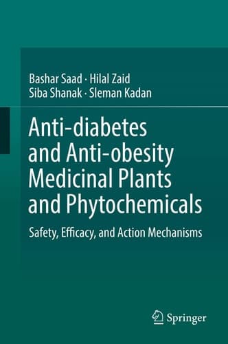 Anti-diabetes and Anti-obesity Medicinal Plants and Phytochemicals Safety, Efficacy, and Action Mechanisms
