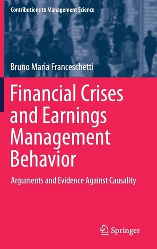 Financial Crises and Earnings Management Behavior Arguments and Evidence Against Causality